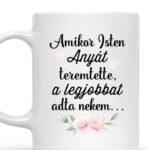 "Amikor Isten Anyát teremtette" bögre